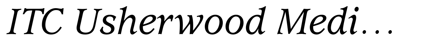 ITC Usherwood Medium Italic
